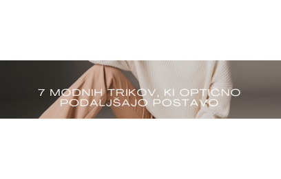 7 modnih trikov, ki optično podaljšajo postavo